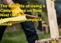 The Benefits of Using a Camping Axe on Your Next Outdoor Adventure-:Complete Guide